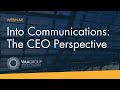 Webinar | Into Communications - The CEO Perspective