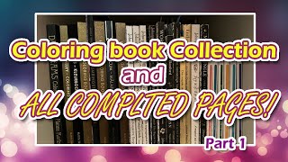 All completed pages Part 1 | OVER 500 PAGES | My Entire Coloring Book collection | Adult Coloring