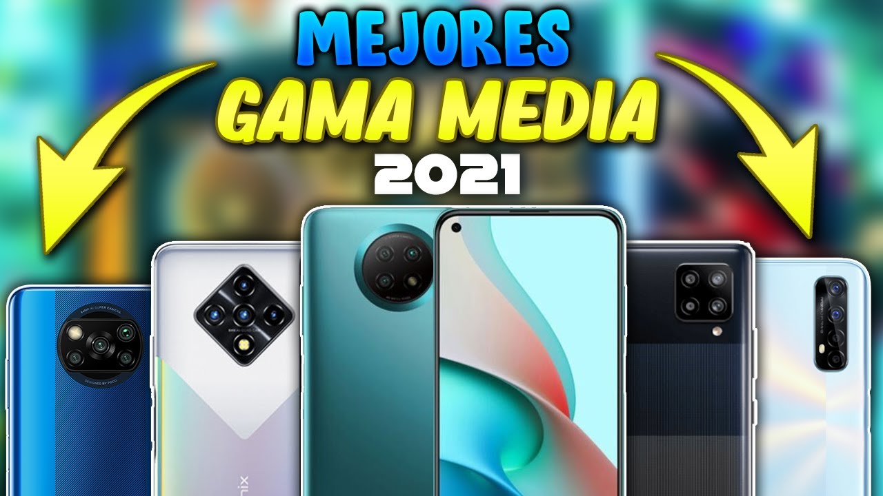 LOS 5 MEJORES TELEFONOS GAMA MEDIA PARA COMPRAR EN 2021 