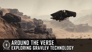 Star Citizen: Around the Verse - Exploring Gravlev Technology