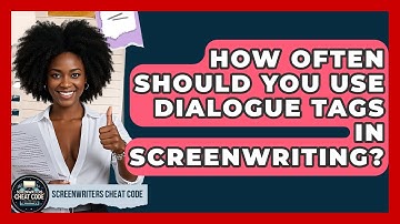 How Often Should You Use Dialogue Tags In Screenwriting? - Screenwriter