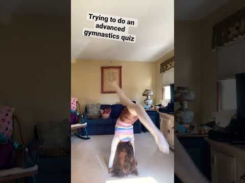 Trying to do an advanced gymnastics quiz (I have shorts on)