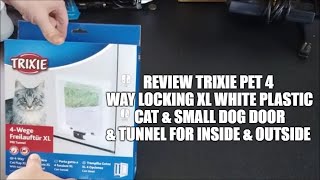 Review Trixie Pet 4 Way Locking XL White Plastic Cat & Small Dog Door & Tunnel For Inside & Outside