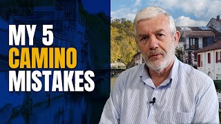 My 5 Camino Mistakes or Things I could Have Done Better