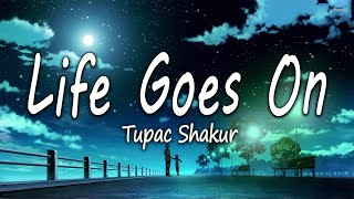 Life Goes On - Tupac Shakur (emotional song)