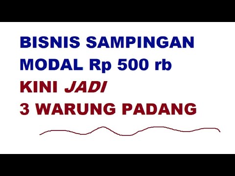 DARI BISNIS SAMPINGAN MODAL KECIL KINI PUNYA 3 WARUNG PADANG, WARUNG PECEL LELE DAN USAHA KONTRAKAN