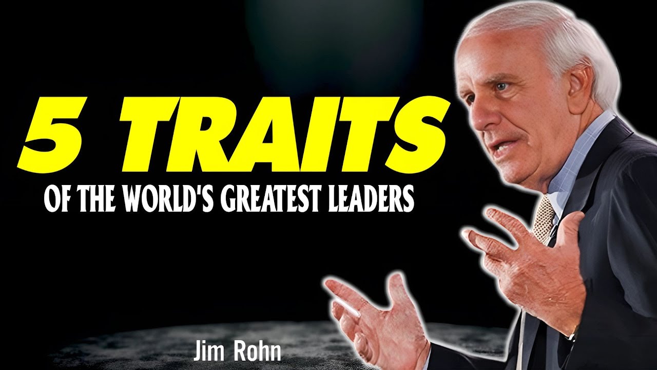 5 Characteristics Of The World's Greatest Leaders | Jim Rohn Motivation ...