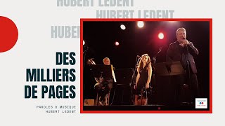 Hubert Ledent - DES MILLIERS DE PAGES (version Live)