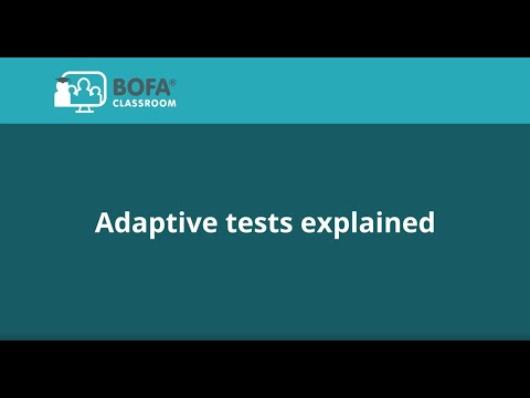 BOFAclassroom - Adaptive tests explained