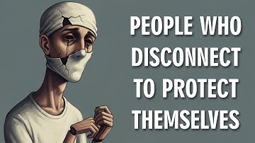 The Psychology of People Who Disconnect to Protect Themselves