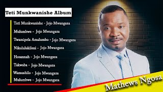 jojo Mwangaza Songs | Best Playlist of Teti Munkwanishe Album | Zambian gospel songs