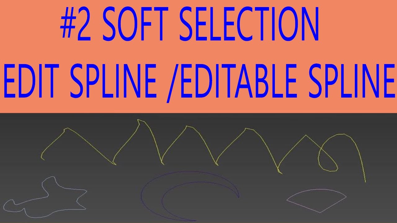 SOFT SELECTION l EDIT SPLINE | EDITABLE SPLINE | 3DS MAX TUTORIAL IN ...