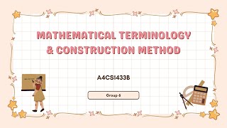 MAT222 GROUP 6 ASSIGNMENT MATHEMATICAL TERMINOLOGY AND CONSTRUCTION METHOD