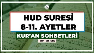 Kur’an Sohbetleri | Hud Suresi 8-11. Ayetler