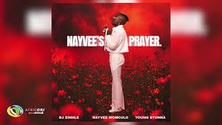 DJ zinhle Nayvees Womculo & Young Stunna - Nayvees's Prayer 