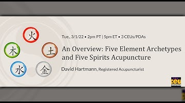 An Overview: Five Element Archetypes and Five Spirits Acupuncture