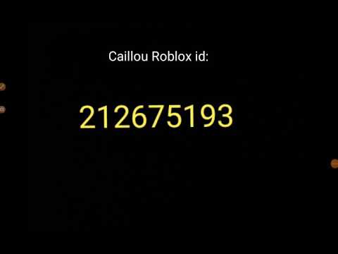 Roblox Caillou Roblox Id Youtube - caillou roblox code