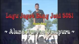 Lagu Joget Bang Joni 2021_ Remix Song _- Aland Ruslan Umapura _-