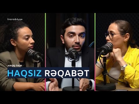 Haqsız rəqabət | HAQQ Talk