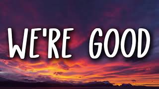 Dua Lipa - Were Good (Lyrics)