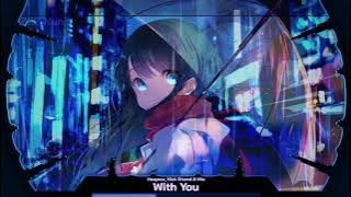 Nightcore - With You (Hoaprox,Nick Strand & Miu) (Lyrics)