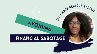 Six-Figure Nervous System & Avoiding Financial Sabotage