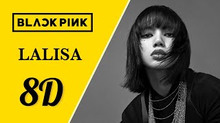 LISA (리사) - LALISA [8D AUDIO] 🎧