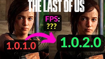 The Last of Us Part 1 - 1.0.1.0 vs 1.0.2.0 Patch Comparison