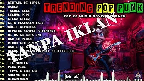 Top Hits Spotify Indonesia 2025 | Kumpulan Musik POP PUNK TERBARU 🎶 Full Album Lagu Indo Pop Punk