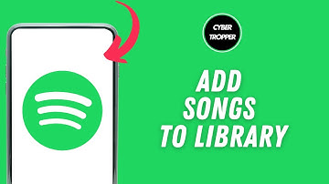 How to Add Songs to Library on Spotify