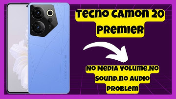 Tecno Camon 20 Premier No Media Volume,No sound,no audio problem || How to solve sound issues