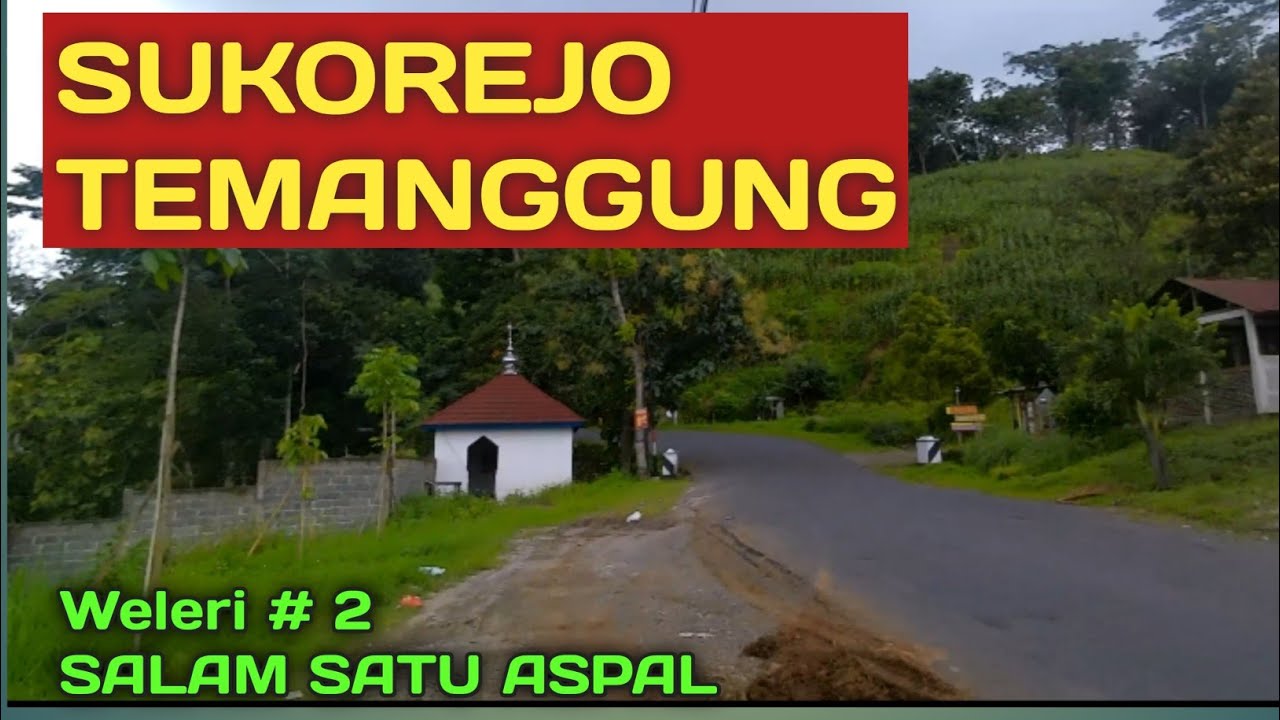 WELERI # 2. SUKOREJO - TEMANGGUNG