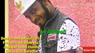 Best Oromo Music 2018 Farhan Sule(Badeysa) Jaalalan Qabu Hunda Garaa Siiti Bafadhe