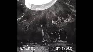 Facialmess / .nyctalops. - Facialmess / .nyctalops.