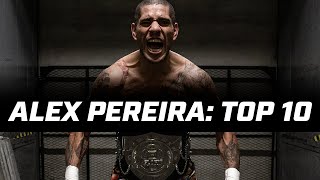 ALEX PEREIRA'S TOP 10 KICKBOXING KNOCKOUTS [HD]