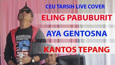 SEDIH DENGER TEMBANG ELING PABUBURIT MEDLEY AYA GENTOS NA KA KANTOS TEPANG CEU TARSIH LIVE