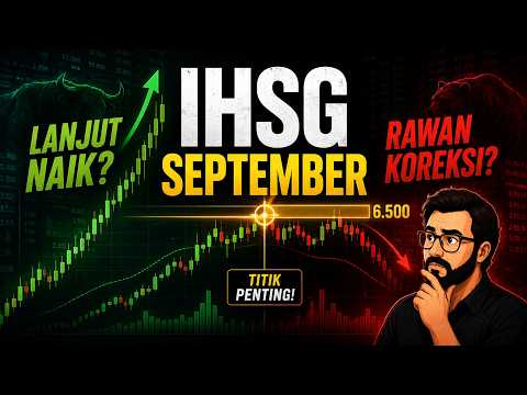 IHSG September: Siap Lanjut Naik atau Justru Rawan Koreksi? | CeritaMarket LIVE