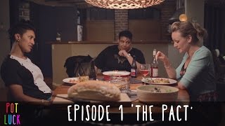 Pot Luck (Web Series) - Episode 1 'The Pact'