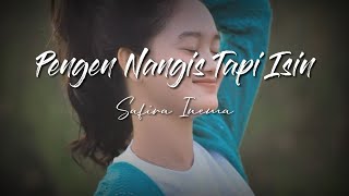 Safira Inema - Pengen Nangis Tapi Isin lirik