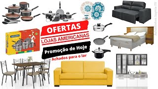 LOJAS AMERICANAS HOJE Utilidades Móveis Decoração OFERTAS DO DIA Promoção de hoje 2020 ACHADOS CASA