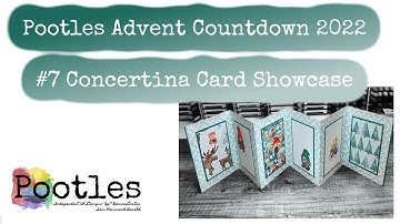 Pootles Advent Countdown 2022 #7 Concertina Card Showcase