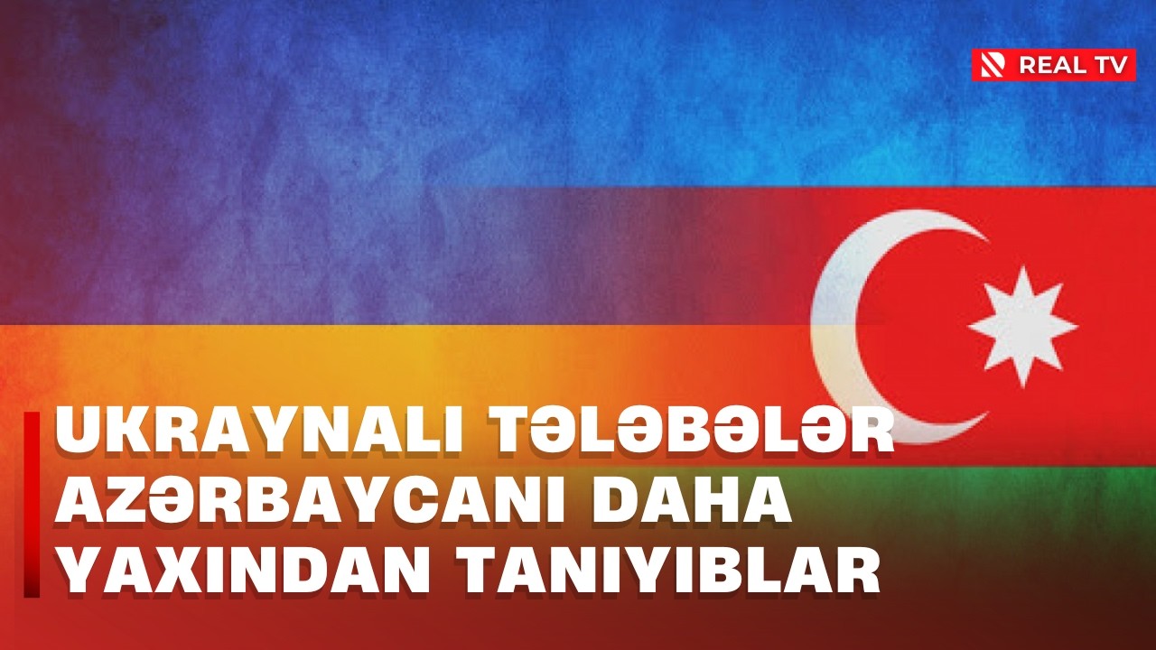 Ukraynalı tələbələr Azərbaycanı daha yaxından tanıyıblar