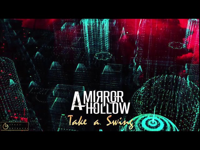 A Mirror Hollow - Take A Swing