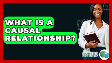 What Is A Causal Relationship? - The Language Library