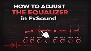 How To Adjust The Equalizer In Fxsound Step By Step