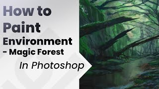 How to Paint a Fantasy Forest in Photoshop | Environment Tutorial