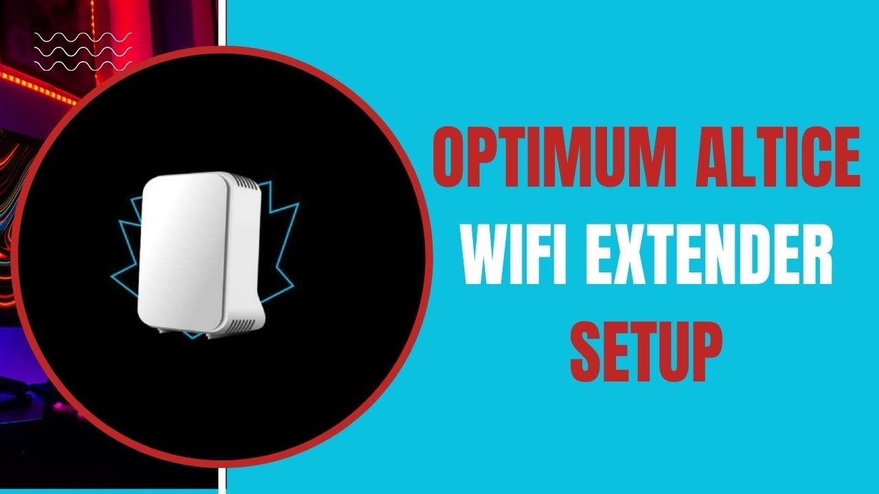 Optimum Altice WiFi Extender Not Connecting - How to Set up Optimum ...