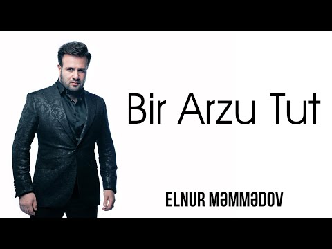 Elnur Məmmədov — Bir Arzu Tut