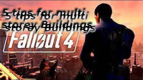 Fallout 4 - 5 Tips For Multi Storey Buildings
