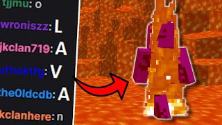 Minecraft but if chat spells lava everything turns to lava